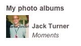 My photo albums
￼
Jack Turner
Moments